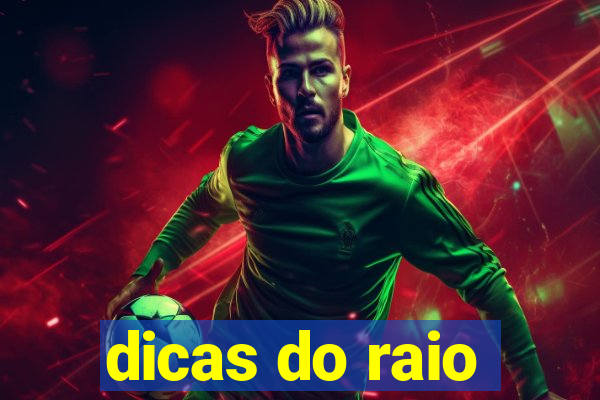 dicas do raio